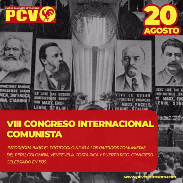 20 de agosto de 1935: Internacional Comunista, incorpora bajo el Protocolo n.º 43, de la sesión final del VII Congreso, 23.º día de sesión. A los partidos comunistas de; Perú, Colombia, Venezuela, Costa Rica y Puerto Rico.