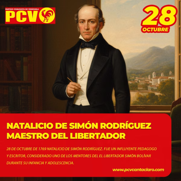 Natalicio del Excelentísimo Simón Rodríguez, maestro del Libertador Simón Bolívar